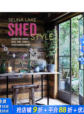 【预售】棚屋风格:世外桃源装饰灵感 Shed Style 原版英文室内设计装饰 正版进口书