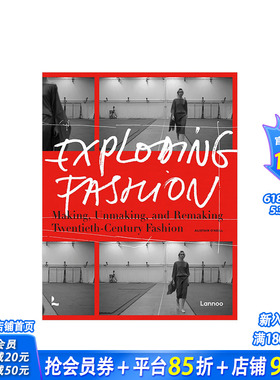 【现货】爆炸性时尚:制造、拆解和重塑二十世纪时装 Exploding Fashion 英文原版进口画册 服装设计历史