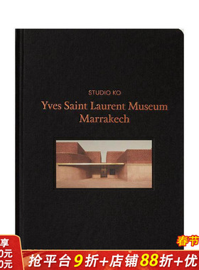 【预售】马拉喀什伊夫圣罗兰博物馆 Yves Saint Laurent Museum Marrakech 原版英文建筑设计 正版进口书