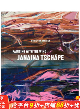 【预售】雅娜伊娜·查佩：随风作画 Janaina Tsch?pe Painting with the Wind 原版英文艺术画册画集 正版进口书