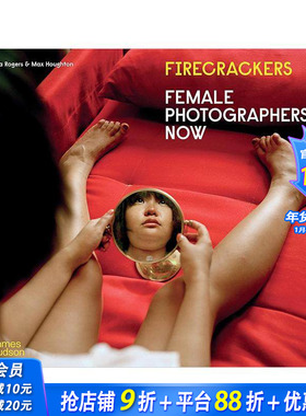 【预售】Firecracker：当代女性摄影师 Firecrackers: Female Photographers Now 原版英文摄影作品集 正版进口书