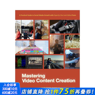 Video 预售 攻略 Content 正版 打造爆款 英文数字媒体设计 精通视频内容创作：从拍摄到剪辑 进口书 内容 Creation Mastering