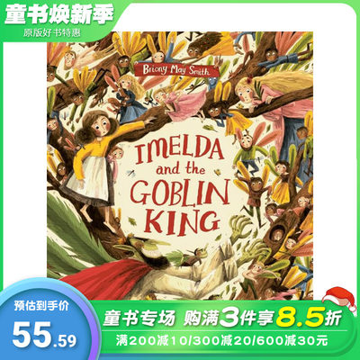 【现货】【英国插画师Briony May Smith】伊梅尔达和妖精国王 Imelda and the Goblin King 英文儿童艺术插画绘本 3岁+进口童书