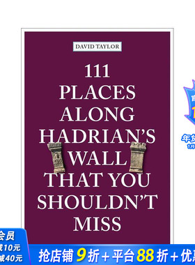 【预售】哈德良长城上不可错过的111个地方 111 Places Along Hadrian's Wall That You Shouldn't 原版英文旅行 正版进口书