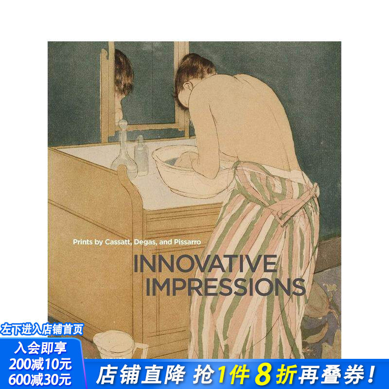 【现货】创新的印象：卡萨特、德加和毕沙罗的版画作品 Innovative Impressions ，，原版英文艺术画册画集 正版进口书