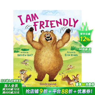 【预售】我很友善：一只乐于助人的熊的自白 I Am Friendly: Confessions of a Helpful Bear 英文儿童插画故事绘本 进口童书