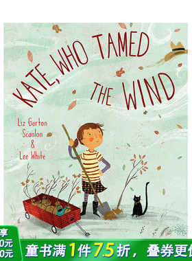 【预售】英文原版 Kate Who Tamed The Wind 驯风的凯特 获奖作家Liz Garton Scanlon 巧动脑筋 环保故事 3-6岁 英语儿童进口绘本