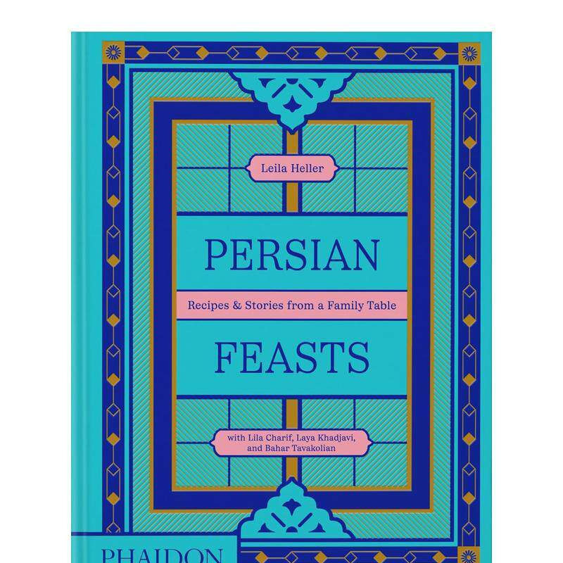 【现货】波斯盛宴:家庭餐桌的食谱与故事 Persian Feasts : Recipes & Stories from a Family Table 原版英文美食 正版进口书