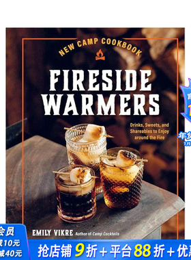 【预售】新营地食谱：篝火边的饮料、甜点和共享食品 New Camp Cookbook Fireside Warmers 原版英文餐饮生活美食 正版进口书
