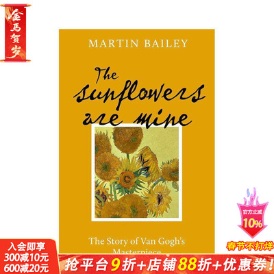 【预售】我的向日葵：c杰作的故事 The Sunflowers are Mine: The Story of Van Gogh's Masterpiece 原版英文艺术画册 正版进口书