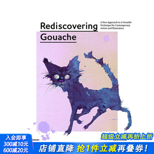 技法新方法 重新发现水粉画：当代艺术家和插画家经典 Rediscovering Gouache 英文原版 获奖插画家阿约沙·布劳 现货