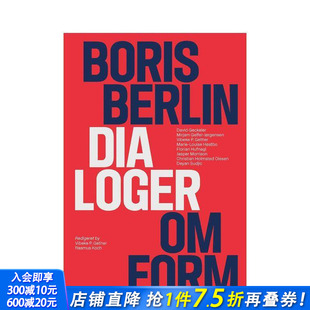 预售 Berlin Form 正版 丹麦语 英文综合设计 鲍里斯?柏林：形态对话 进口书 Boris 原版 Dialoger