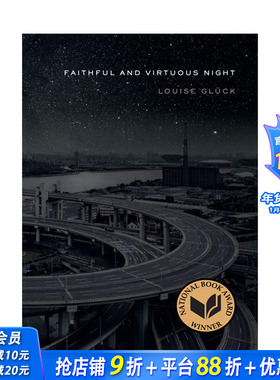 【现货】忠诚与善良之夜 2020年诺奖得主露易丝·格丽克 英文原版诗歌Faithful and Virtuous Night by Louise Gluck 普利策奖