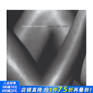 玛丽·约翰逊：影像 进口书 正版 Johansson 预售 埃娃 Image 2008 2000 英文摄影作品集 Ewa 原版 Mari