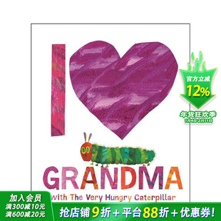 【预售】英文原版 我爱奶奶 I Love Grandma With The Vhc 卡尔爷爷 饥饿毛毛虫作者 精装绘本 0岁+儿童英语早教 进口图书