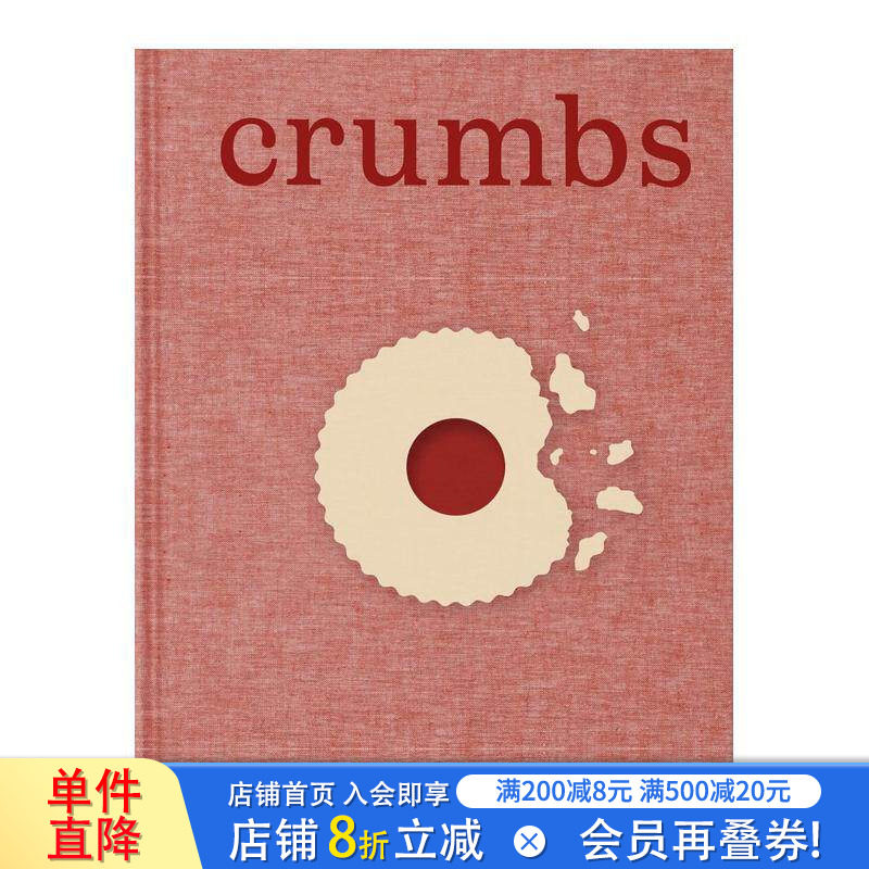 【现货】面包屑：世界各地的饼干和甜品  Ben Mims 提名詹姆斯&middot;比尔德奖 Crumbs 原版英文餐饮生活美食 正版进口书