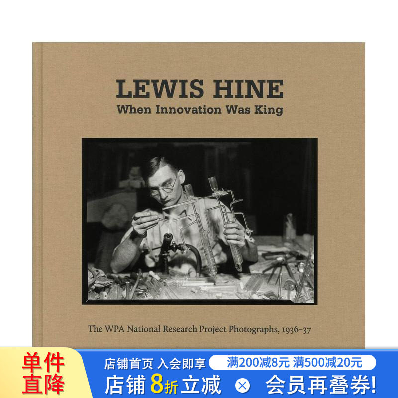 【预售】列维·海因：当创新成为王者时 Lewis Hine: When Innovation Was King 原版英文摄影作品集 正版进口书