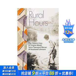 【预售】田园时光 先锋女作家传记 弗吉尼亚·伍尔芙&西尔维亚·汤森·华纳&罗莎蒙德·莱曼 Rural Hours 原版英文文学 正版进口书