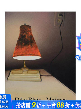【预售】Dike Blair：午后场 Dike Blair: Matinee 原版英文艺术画册画集 正版进口书