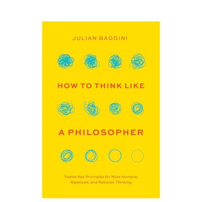 【预售】如何像哲学家一样思考：十二个原则，用于更人道、平衡与理性的思考 How to Think like a Philosopher 英文正版进口书