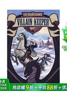 【现货】Last Dragon Charmer 1: Villain Keeper, The，z后的耍龙人1: 英文原版图书籍进口正版 McKay 儿童