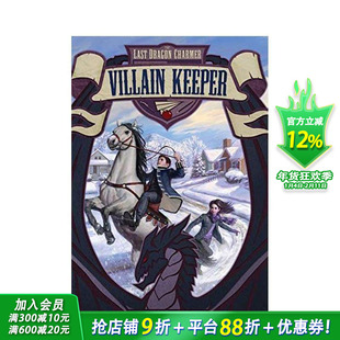 【现货】Last Dragon Charmer 1: Villain Keeper, The,z后的耍龙人1: 英文原版图书籍进口正版 McKay 儿童