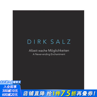 【预售】永无止境的迷魅：迪克·萨尔茨 A Never-ending Enchantment:Dirk Salz 原版英文艺术画册画集 正版进口书