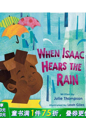 【预售】当艾萨克听到雨声 When Isaac Hears the Rain 英文儿童插画故事绘本 进口童书