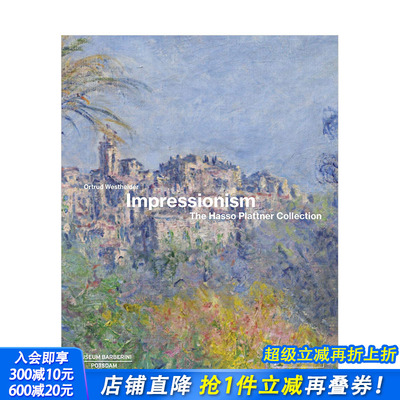 【现货】Impressionism印象派 Hasso Plattner的艺术画作收藏 英文原版进口 巴贝里尼博物馆Museum Barberini