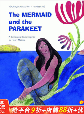 【预售】The Mermaid and the Parakeet美人鱼和鹦鹉：受马蒂斯启发的儿童绘本【善优童书】