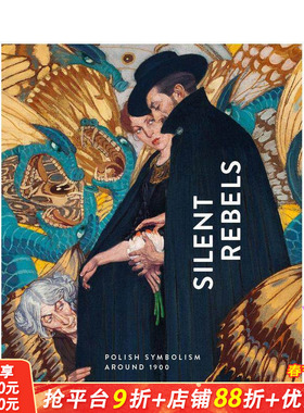 【预售】无声的反叛：1900年前后波兰的象征主义 Silent Rebels : Symbolism in Poland around 1900 英文艺术画册 正版进口书