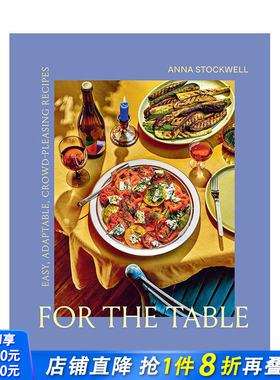 【现货】原版 餐桌：简单、适应性强、取悦大众的食谱 For the Table: Easy Adaptable Crowd-Pleasing Recipes 餐饮料理食谱指南