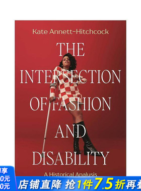 【预售】残障与美：时尚交汇 The Intersection of Fashion and Disability:A Historical Analysis 英文时尚设计 正版进口书