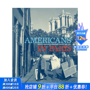 【现货】英文原版 美国人在巴黎：聚焦战后在法国创作的艺术家 Americans in Paris 历史、理论、评论 正版进口书籍 善优图书