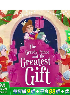 【预售】贪心的王子与美好的礼物 The Greedy Prince and the Greatest Gift  原版英文儿童绘本 插画图画故事科普书