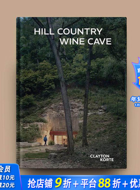 【现货】Clayton Korte建筑公司-山地酒窖 Hill Country Wine Cave 原版英文建筑设计 正版进口书
