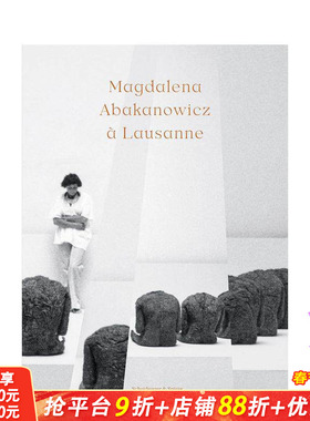 【预售】波兰艺术家 玛格达莱娜·阿巴卡诺维奇 Magdalena Abakanowicz a Lausanne 原版英文艺术画册画集 正版进口书籍 善优