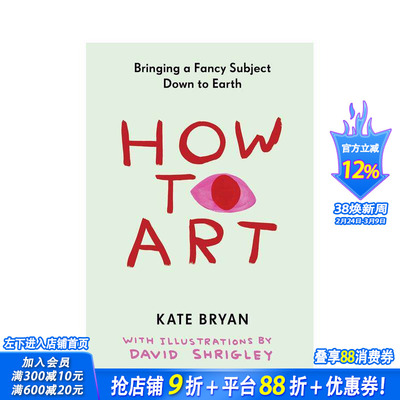 【预售】艺术入门：让高雅艺术回归生活 How to Art : Bringing a Fancy Subject Down to Earth英文艺术画册画集 正版进口书