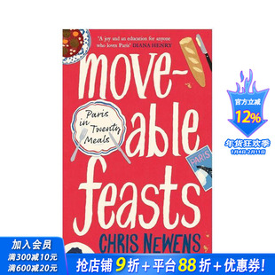 【现货】流动的盛宴：二十道巴黎美食【简·格里森信托奖获奖作家Chris Newens】Moveable Feasts 英文餐饮正版进口书