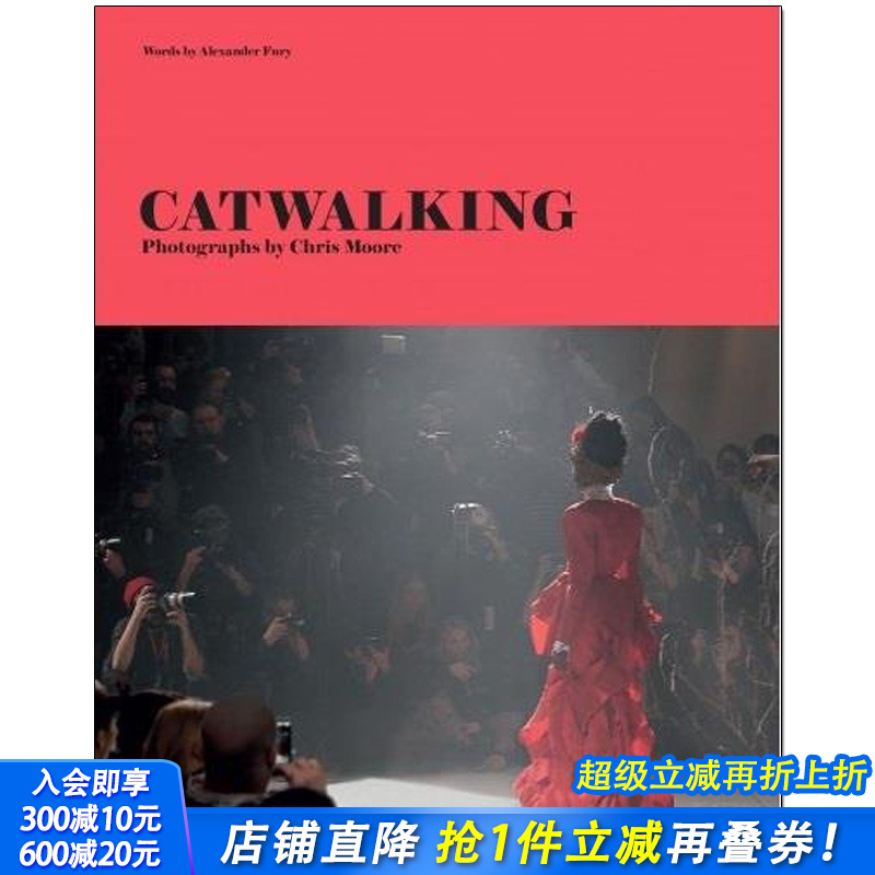【现货】Catwalking: Photographs by Chris Moore，时装秀：由Chris Moore拍摄 英文原版服装时装