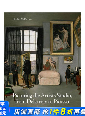 【现货】【北境之光】描绘艺术家工作室：从德拉克洛瓦到毕加索 Picturing the Artist's Studio 原版英文艺术画册画集 正版进口书