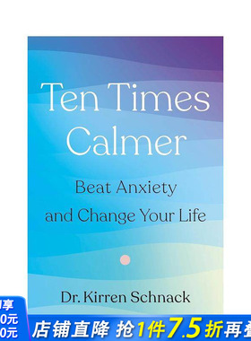 【预售】平静十倍：战胜焦虑 改变你的生活 Ten Times Calmer: Beat Anxiety and Change Your Life 原版英文心灵励志 正版进口书