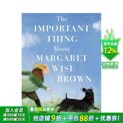 【现货】英文原版 关于玛格丽特·怀斯·布朗重要的事The Important Thing About Margaret Wise Brown 精装艺术插画绘本