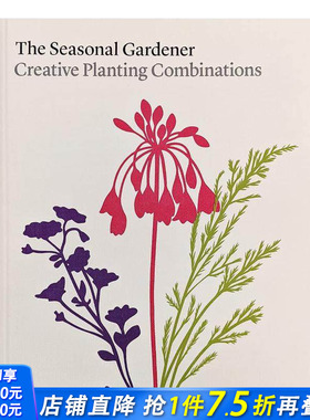 【预售】季节性园丁：创造性的种植组合 The Seasonal Gardener: Creative Planting Combinations 原版英文园林景观 正版进口书