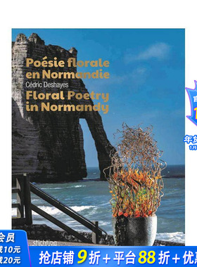 【预售】诺曼底的花诗 Floral Poetry in Normandy 原版英文摄影 正版进口书