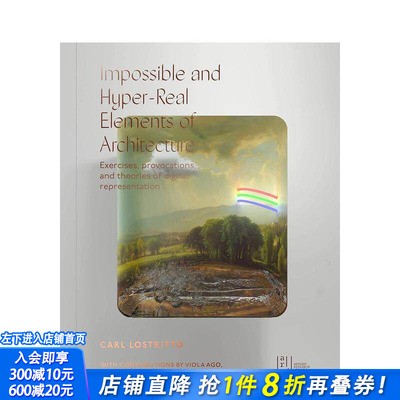 【预售】建筑的不可能与超现实元素：数字表现的练习、激发与理论 Impossible and Hyper-Real Elements of Architecture 英文书