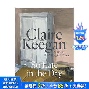 【现货】【布克奖入围获奖者Claire Keegan新作】天色已晚 So Late in the Day 原版英文小说 正版进口书籍 善优图书