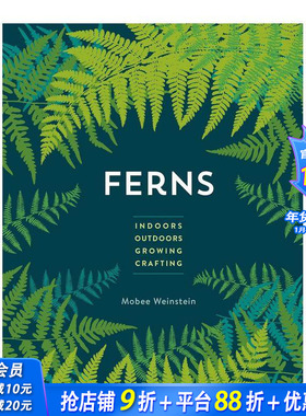 【预售】蕨类植物：室内 - 室外 - 种植 - 制作 Ferns: Indoors - Outdoors - Growing - Crafting 原版英文社会科学 正版进口书