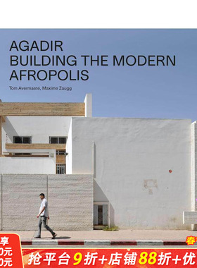 【预售】阿加迪尔：重建现代城市 Agadir : Building the Modern Afropolis 原版英文城市规划 正版进口书