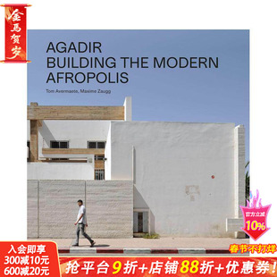 【预售】阿加迪尔：重建现代城市 Agadir : Building the Modern Afropolis 原版英文城市规划 正版进口书